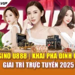 Casino U888 | Khai Phá Đỉnh Cao Giải Trí Trực Tuyến 2025