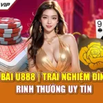 Game Bài U888 | Trải Nghiệm Đỉnh Cao, Rinh Thưởng Uy Tín